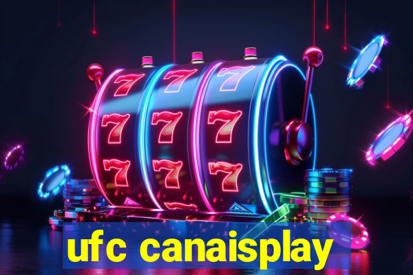 ufc canaisplay